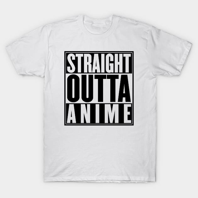 Straight Outta Anime T-Shirt by HeroGifts